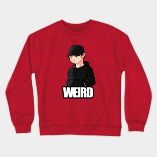 Weird Crewneck Sweatshirt